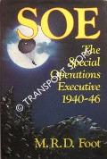 SOE - An Outline History of Special Operations Executive 1940-46 by FOOT, M.R.D.